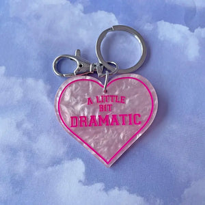 "A Little Bit Dramatic" Keychain